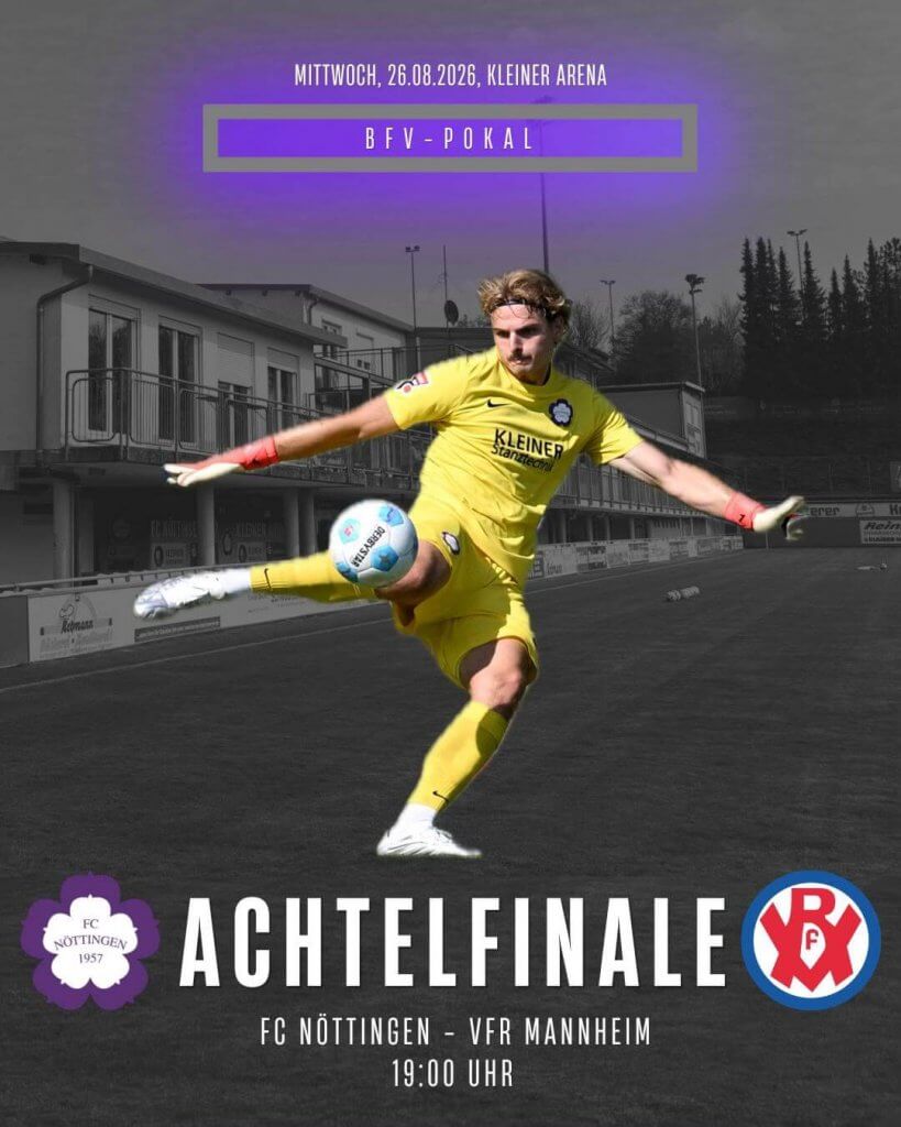 Ein Spieler im gelben Trikot schießt den Ball, dazu Werbung für das BFV-Pokal-Achtelfinale: FC Nöttingen gegen VfR Mannheim